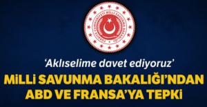 MSB'den ABD ve Fransa'ya tepki