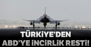 Türkiye'den ABD'ye İncirlik resti!
