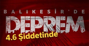 Balıkesir’de korkutan deprem
