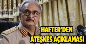 Hafter'den 'ateşkes' açıklaması