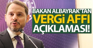 Bakan Albayrak'tan vergi affı açıklaması