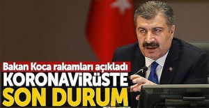 Bakan Koca, Vaka sayısı, can kaybı ve son durumu açıkladı