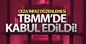 İnfaz Kanun Teklifi kabul edildi