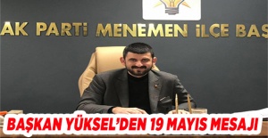 AK Parti Menemen İlçe Başkanı Yüksel: 'Gençliğe inancımız tamdır'