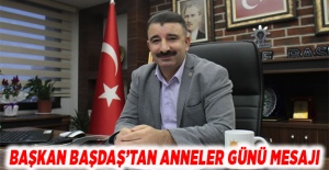 Başkan Başdaş Anneler Günü'nü kutladı