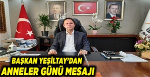 Başkan Yeşiltay Anneler Günü’nü kutladı