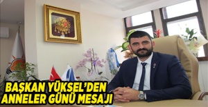 Başkan Yüksel, Anneler Günü'nü kutladı