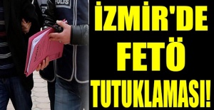 İzmir'de FETÖ tutuklaması
