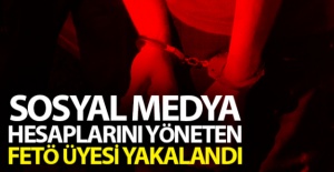 Sosyal medya hesaplarını yöneten FETÖ üyesi yakalandı