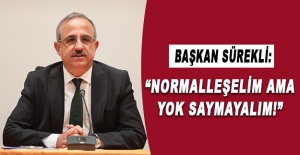 Başkan Sürekli’den korona uyarısı…